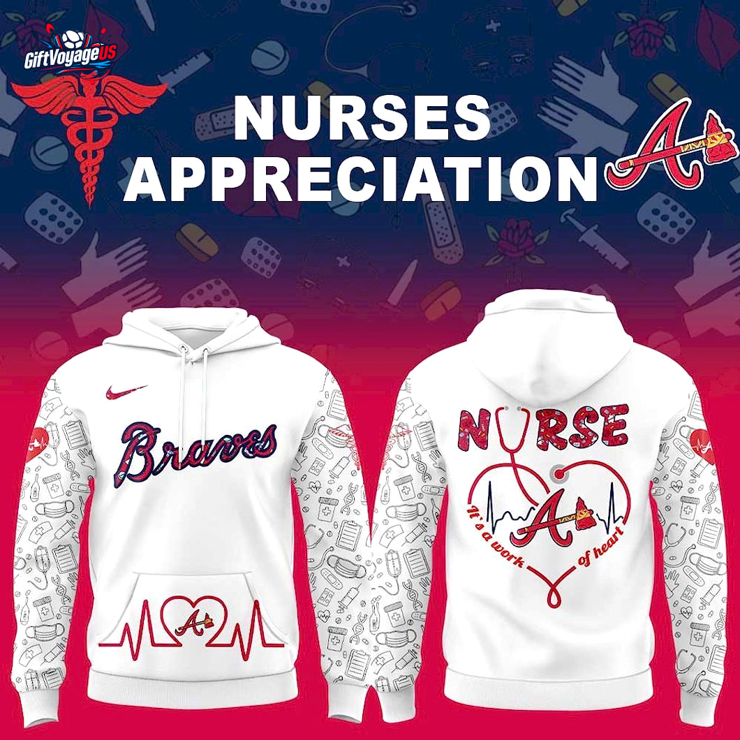 Atlanta Braves x Nurses Appreciation 2025 Special Hoodie Atlanta Braves x Nurses Appreciation 2025 Special Hoodie